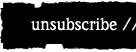 Unsubscribe
