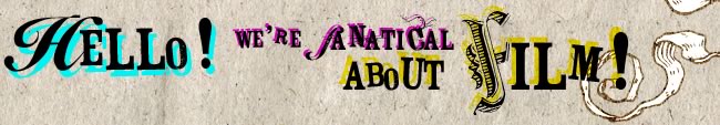 Hello! We are fanatical about Film!