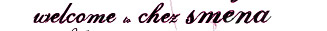 welcome to chez smena