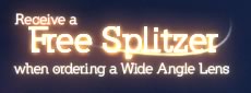 Receive a Free Splitzer when ordering a Wid Angle Lens
