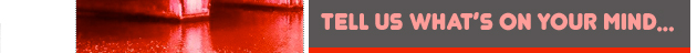 Tell us what&rsquo;s on your mind&hellip;