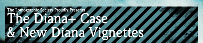 The Lomographic Society Proudly presents: The Diana+ Case and new Diana Vignettes