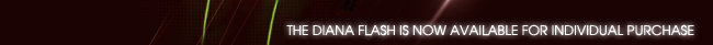 The Diana Flash is now available for individual purchase