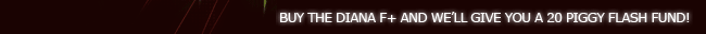 EVERY Diana+ buyer will receive 20 bucks in piggypoints!