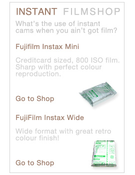 Instant FilmShop - 
									What&rsquo;s the use of instant cams when you ain&rsquo;t got film? - FujiFilm Instax Wide - 
									Wide format with great retro colour finish! - Got to Shop: http://shop.lomography.com/go/?where=shop&pro=iwf and 
									Fujifilm Instax Mini - Creditcard sized, 800 ISO film. Sharp with perfect colour reproduction. - Go to Shop: 
									http://shop.lomography.com/go/?where=shop&pro=inf