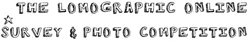 The Lomographic Online Survey & Photo Competition