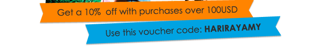 Get 10% off with purchases over 100USD, use this voucher code: HARIRAYAMY