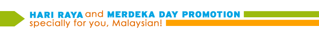 Hari Raya and Merdeka Day Promotion specially for you, Malaysian!