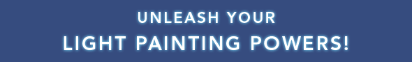 Unleash Your Light Painting Powers!