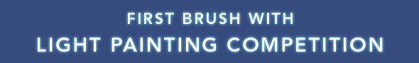 First Brush with Light Painting Competition