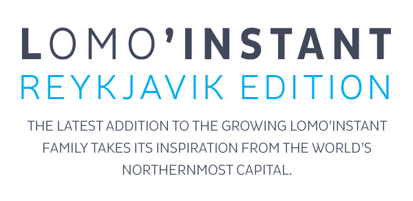 Introducing the Lomo’Instant Reykjavik Edition
