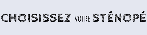 Choisissez votre Sténopé