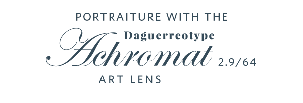 Portraiture with the Daguerreotype Achromat 2.9/64 Art Lens