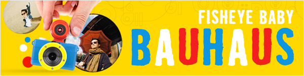 Fisheye Baby Bauhaus